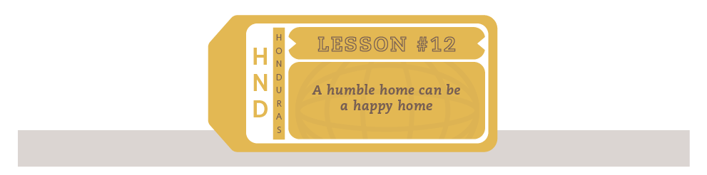A humble home can be a happy home.